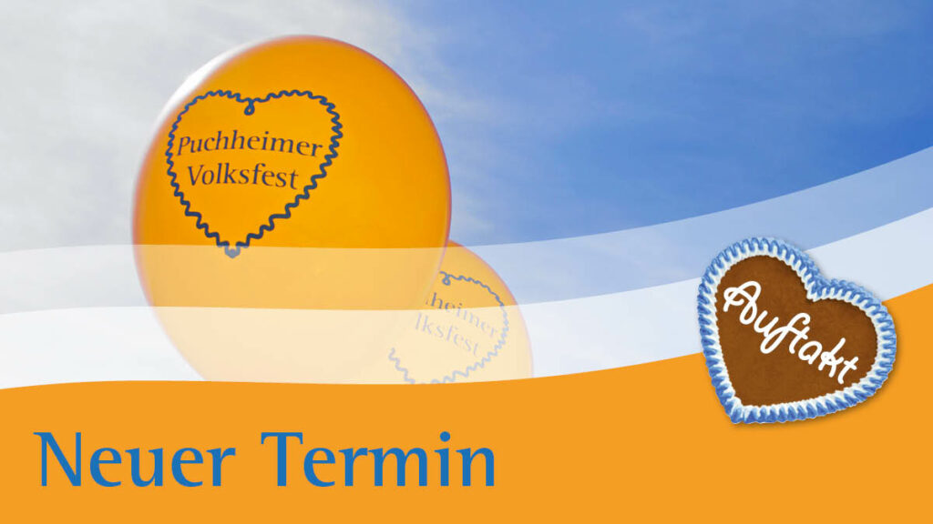 Puchheimer Volksfest AUFTAKT 2022 wird verschoben – 24. Juni bis 3. Juli 2022